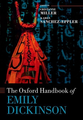 The Oxford Handbook of Emily Dickinson - Miller, Cristanne (Editor), and Snchez-Eppler, Karen (Editor)