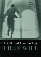 The Oxford Handbook of Free Will