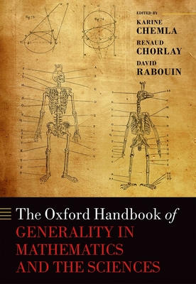 The Oxford Handbook of Generality in Mathematics and the Sciences - Chemla, Karine (Editor), and Chorlay, Renaud (Editor), and Rabouin, David (Editor)