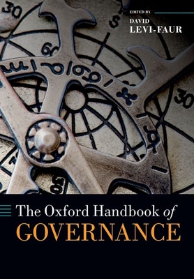 The Oxford Handbook of Governance - Levi-Faur, David (Editor)