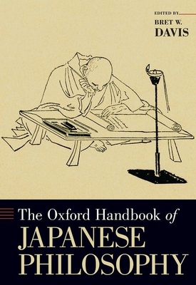 The Oxford Handbook of Japanese Philosophy - Davis, Bret W (Editor)