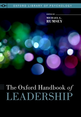 The Oxford Handbook of Leadership - Rumsey, Michael G (Editor)
