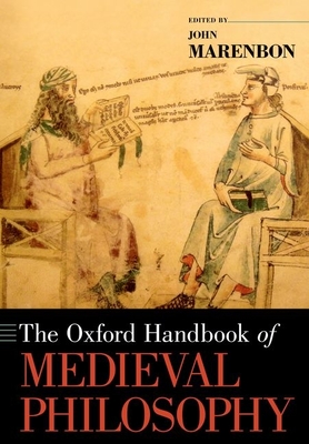 The Oxford Handbook of Medieval Philosophy - Marenbon, John (Editor)