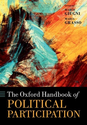 The Oxford Handbook of Political Participation - Giugni, Marco (Editor), and Grasso, Maria (Editor)