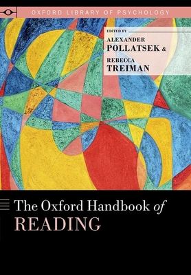 The Oxford Handbook of Reading - Pollatsek, Alexander (Editor), and Treiman, Rebecca (Editor)