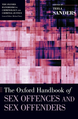 The Oxford Handbook of Sex Offences and Sex Offenders - Sanders, Teela (Editor)