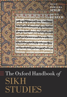 The Oxford Handbook of Sikh Studies - Singh, Pashaura (Editor), and Fenech, Louis E. (Editor)