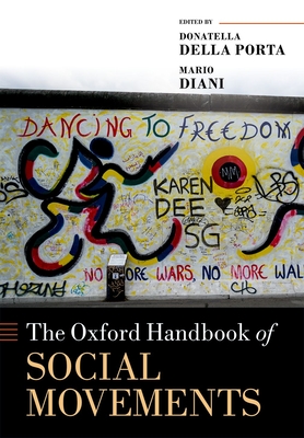 The Oxford Handbook of Social Movements - della Porta, Donatella (Editor), and Diani, Mario (Editor)