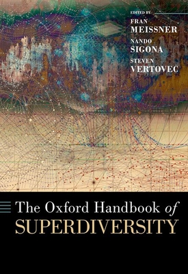 The Oxford Handbook of Superdiversity - Meissner, Fran, and Sigona, Nando, and Vertovec, Steven