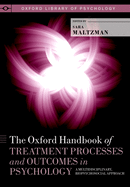 The Oxford Handbook of Treatment Processes and Outcomes in Psychology: A Multidisciplinary, Biopsychosocial Approach