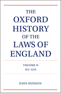 The Oxford History of the Laws of England Volume II: 871-1216