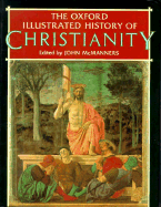 The Oxford Illustrated History of Christianity - McManners, John (Editor)