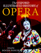 The Oxford Illustrated History of Opera - Parker, Roger (Editor)