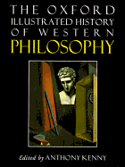 The Oxford Illustrated History of Western Philosophy - Kenny, Anthony (Editor)