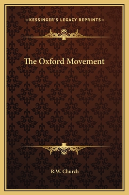 The Oxford Movement - Church, Richard William