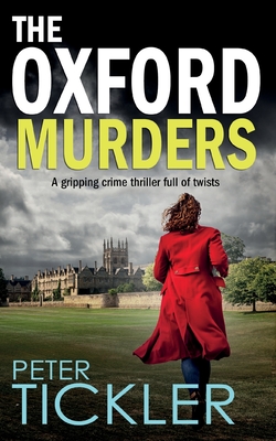 THE OXFORD MURDERS a gripping crime thriller full of twists - Tickler, Peter
