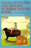 The Oxford Nursery Rhyme Book - Opie, Iona, and Opie, Peter