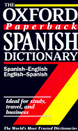 The Oxford Paperback Spanish Dictionary: Spanish-English/English-Spanish; Espaol-Ingl?s-Ingl?s-Espaol