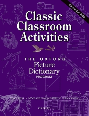 The Oxford Picture Dictionary - Weiss, Renee, and Shapiro, Norma (Contributions by), and Adelson-Goldstein, Jayme (Contributions by)