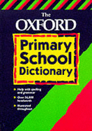 The Oxford Primary School Dictionary - Augarde, Tony, and Allen, Robert (Contributions by)