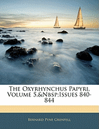 The Oxyrhynchus Papyri, Volume 5, Issues 840-844