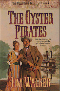 The Oyster Pirates - Walker, Jim, and Walker, James