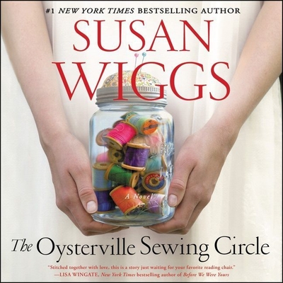 The Oysterville Sewing Circle - Wiggs, Susan, and Hvam, Khristine (Read by)