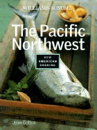 The Pacific Northwest - Galton, Jean, and Williams, Chuck (Editor), and Beisch, Leigh (Photographer)