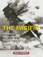 The Pacific: Volume 1 Pearl Harbor to Guadalcanal