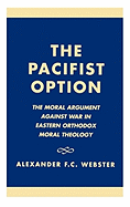 The Pacifist Option: The Moral Argument Against War in Eastern Orthodox Theology