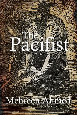 The Pacifist - Ahmed, Mehreen