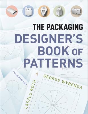 The Packaging Designer's Book of Patterns - Roth, Lszlo, and Wybenga, George L