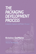 The Packaging Development Process: A Guide for Engineers and Project Managers