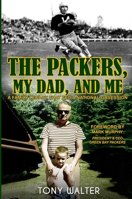 The Packers, My Dad, and Me - Walter, Tony