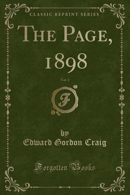 The Page, 1898, Vol. 1 (Classic Reprint) - Craig, Edward Gordon