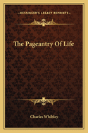 The Pageantry Of Life