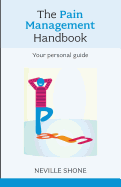 The Pain Management Handbook: Your Personal Guide