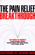 The Pain Relief Breakthrough - Whitaker, Julian, Dr., M.D., and Adderly, Brenda D, M.H.A.