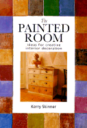 The Painted Room: Ideas for Creative Interior Decoration