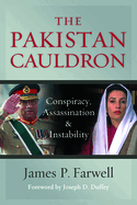 The Pakistan Cauldron: Conspiracy, Assassination & Instability