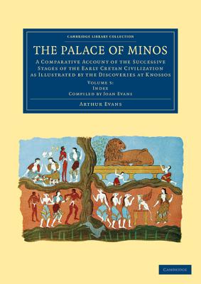 The Palace of Minos: Volume 5, Index Volume - Evans, Arthur, and Evans, Joan (Compiled by)