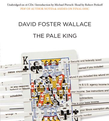 The Pale King - Wallace, David Foster, and Petkoff, Robert (Read by)