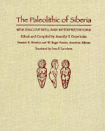 The Paleolithic of Siberia: New Discoveries and Interpretations