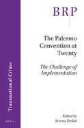 The Palermo Convention at Twenty; The Challenge of Implementation