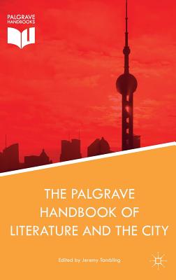 The Palgrave Handbook of Literature and the City - Tambling, Jeremy (Editor)