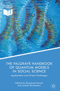 The Palgrave Handbook of Quantum Models in Social Science: Applications and Grand Challenges