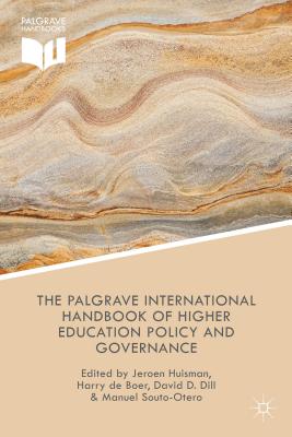 The Palgrave International Handbook of Higher Education Policy and Governance - Huisman, Jeroen (Editor), and de Boer, Harry (Editor), and Dill, David D. (Editor)