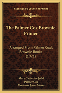 The Palmer Cox Brownie Primer: Arranged from Palmer Cox's Brownie Books (1921)