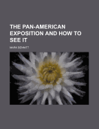 The Pan-American Exposition and How to See It