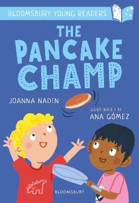 The Pancake Champ: A Bloomsbury Young Reader: Turquoise Book Band - Nadin, Joanna